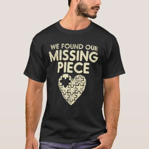 We Found Our Missing Piece Adoption Pride T_Shirt