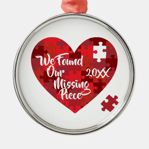We Found Our Missing Piece _ Puzzle Heart Metal Ornament