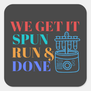 WE GET IT SPUN RUN AND DONE - LABLIFE SQUARE STICK SQUARE STICKER