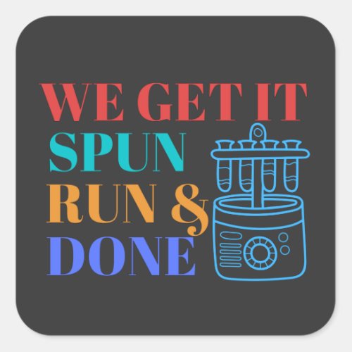 WE GET IT SPUN RUN AND DONE _ LABLIFE SQUARE STICK SQUARE STICKER