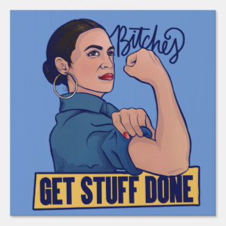 We get stuff done AOC Rosie the riveter Sign