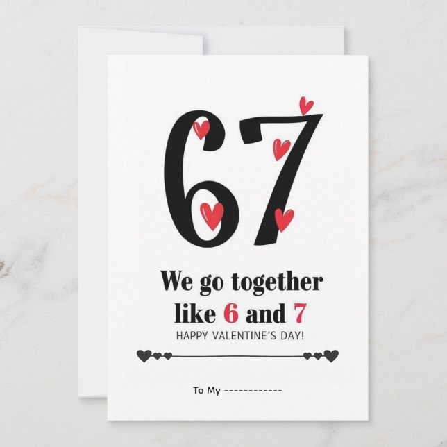 We Go Together Like 6 and 7 Valentine Design Holiday Card (Front)
