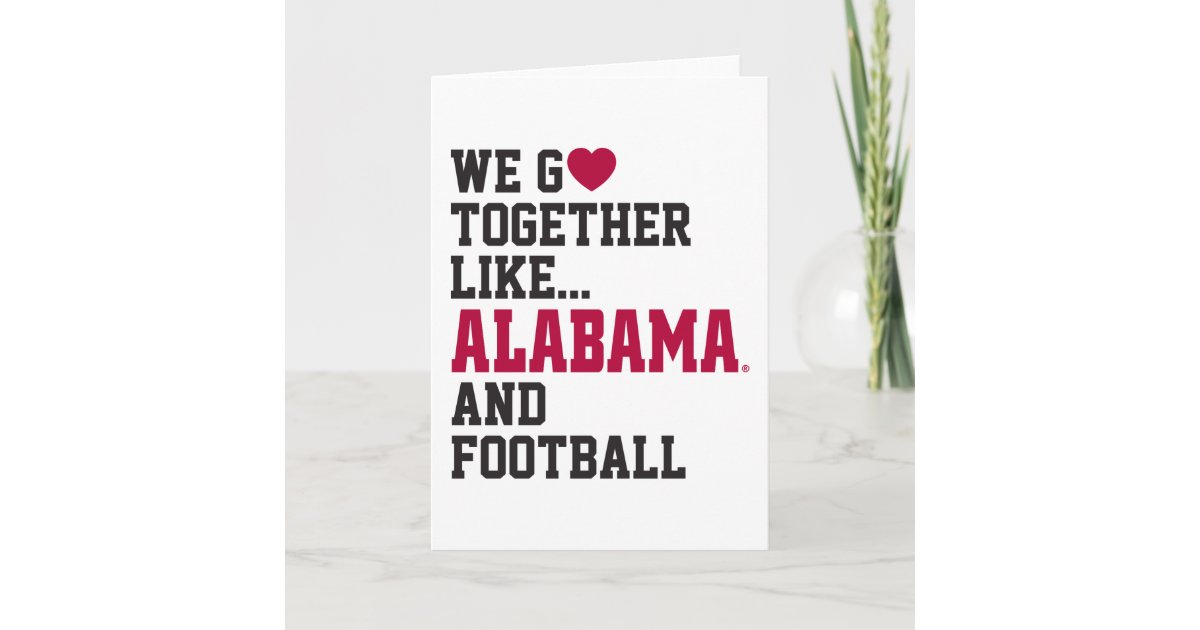 We Go Together Like Alabama And Football Holiday Card Zazzle