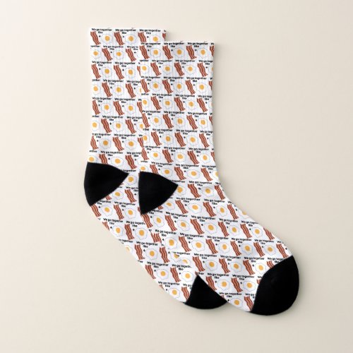 We Go Together Like Bacon and Eggs Funny Socks