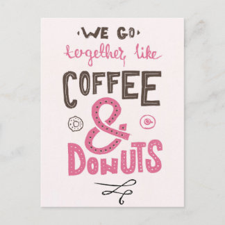 We go together like coffee and donuts postcard