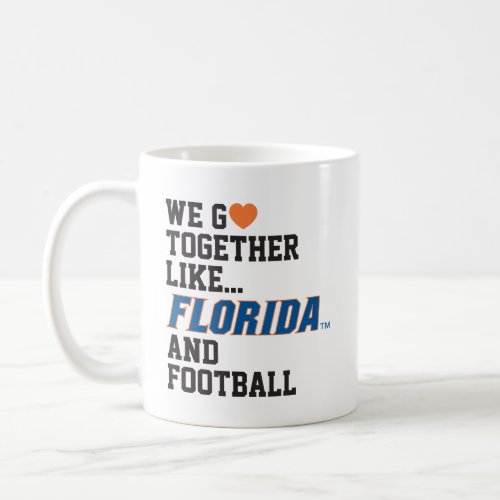 We Go Together Like Florida and Football Coffee Mug