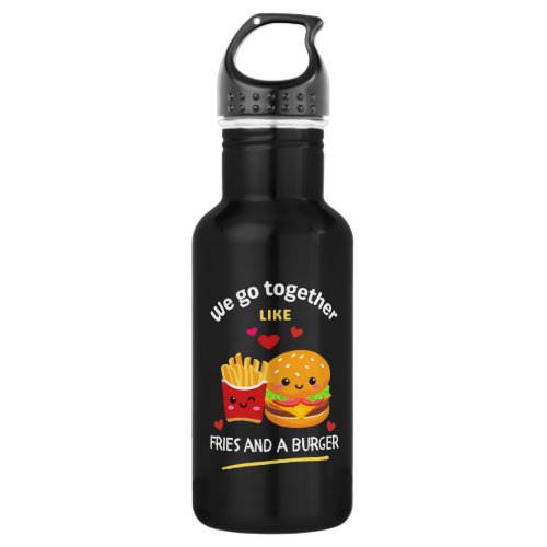 We Go Together Like Fries and a Burger BFF Besties Stainless Steel Water Bottle