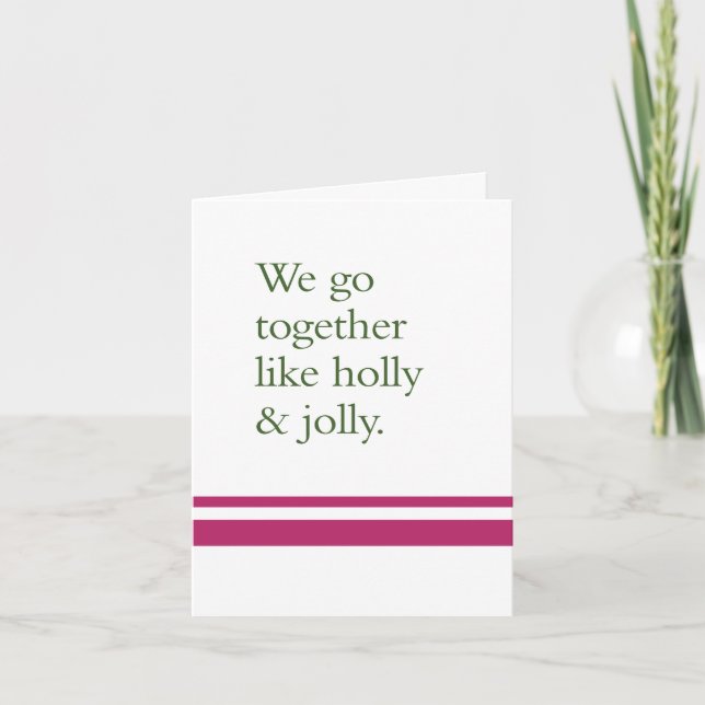 We Go Together Like Holly & Jolly Card (Front)