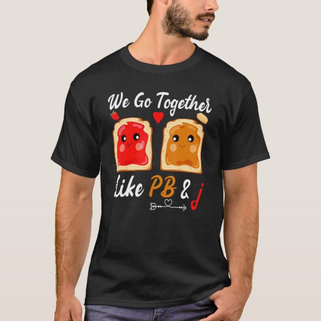 We Go Together Like Pb & J  Peanut Butter Jelly Cu T-Shirt (Front)