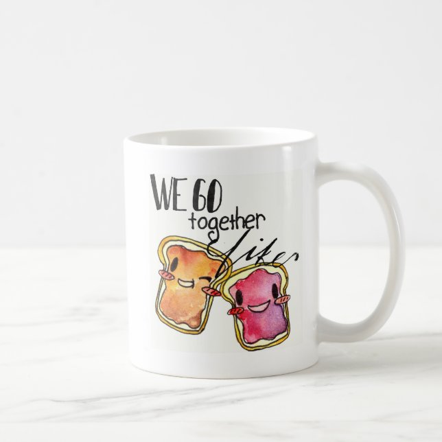 We Go Together like Peanut Butter and Jelly Coffee Mug (Right)