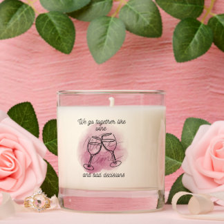 We Go Together Like Wine and Bad Choices - Bridesm Scented Candle