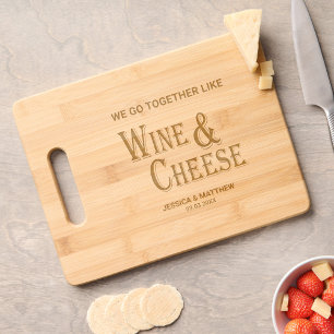 We Go Together Like Wine & Cheese Personalized Engraved Cutting Board