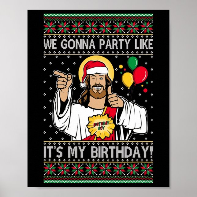 We Gonna Party Like It's My Birthday Jesus Christm Poster (Front)