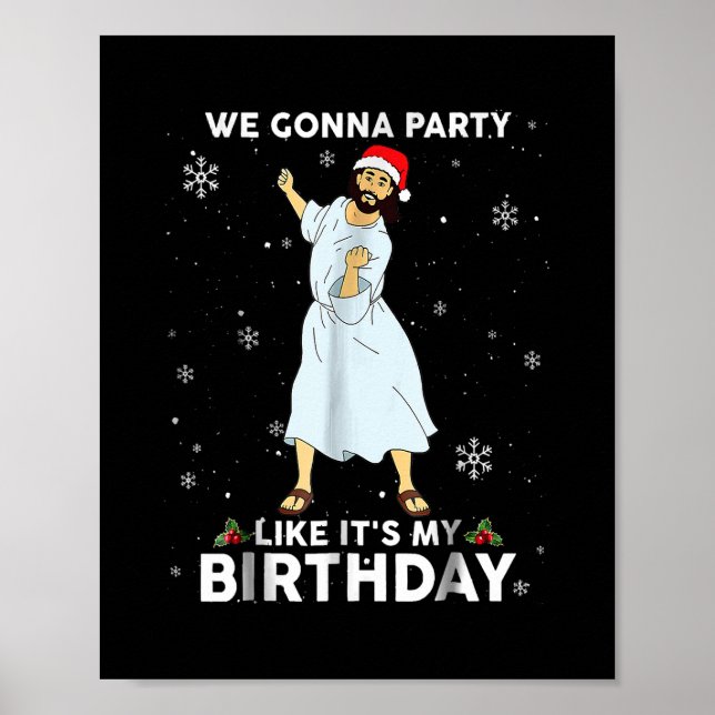 We Gonna Party Like It's My Birthday Jesus Dancing Poster (Front)
