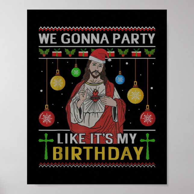 We Gonna Party Like It's My Birthday Jesus Sweater Poster (Front)
