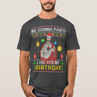We Gonna Party Like Its My Birthday Jesus T-Shirt
