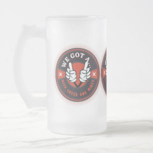 WE GOT A FROSTED GLASS BEER MUG