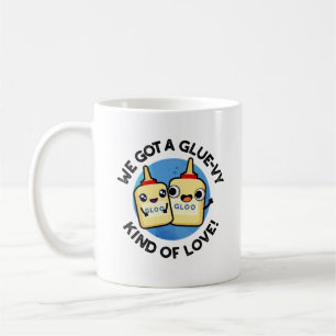 We Got A Glue-vy Kind Of Love Funny Glue Pun Coffee Mug