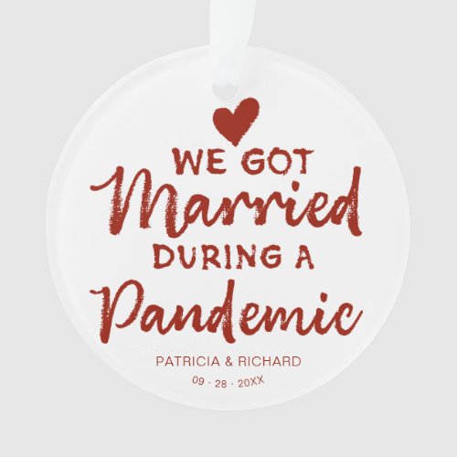 We Got Married During a Pandemic Christmas Ornament