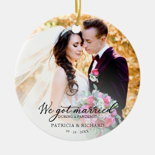 We Got Married During a Pandemic Photo Chic Script Ceramic Ornament