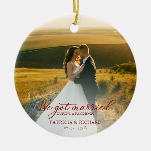 We Got Married During a Pandemic Photo Christmas Ceramic Ornament