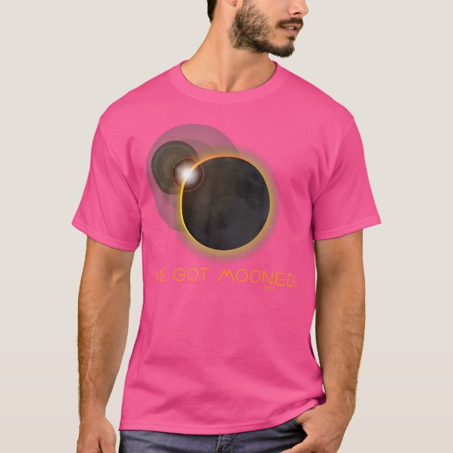 We Got Mooned Solar Eclipse Astronomy T-Shirt (Front)