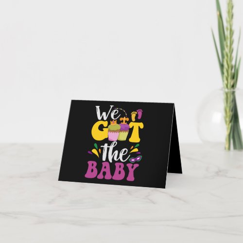 We Got The Baby Cute Pregnancy Mardi Gras Gift     Thank You Card