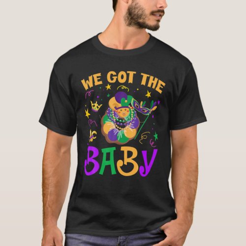 We Got The Baby Mardi Gras Pregnancy Announcement T_Shirt