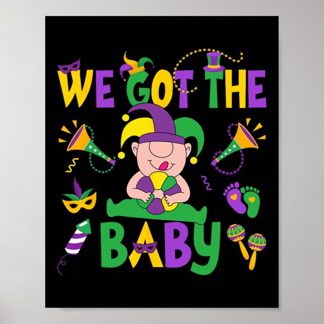 We Got The Byby Happy Mardi Gras Carnival  Poster (Front)