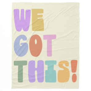 We Got This Inspirational Quote Cute Pastel Fleece Blanket