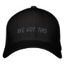 We Got This | Inspirational Quote in Black Embroidered Baseball Cap