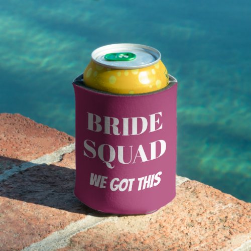 We Got This Wedding Bride Squad Deep Pink Can Cooler