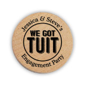 We Got TUIT Wooden Nickels (Front)