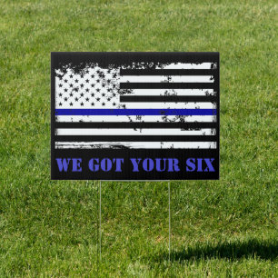 We Got Your Six American Flag Thin Blue Line Sign