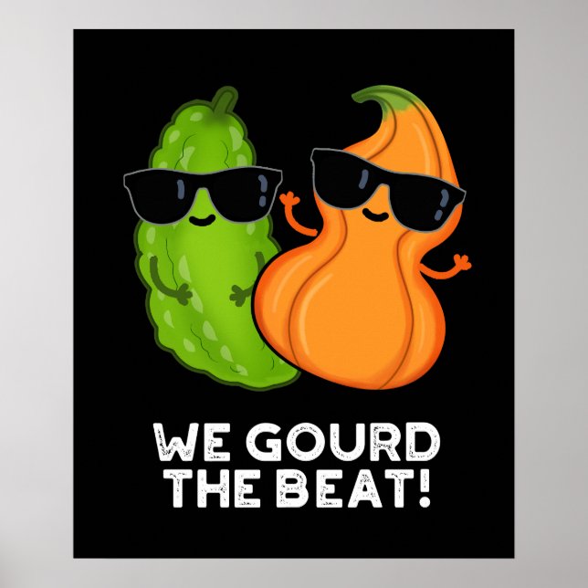 We Gourd The Beat Funny Veggie Pun Dark BG Poster (Front)