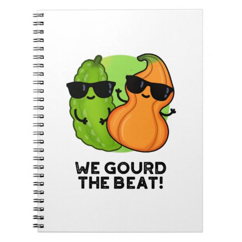 We Gourd The Beat Funny Veggie Pun Notebook