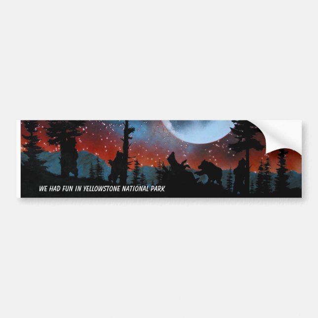 We had fun in Yellowstone ... Bumper Sticker (Front)