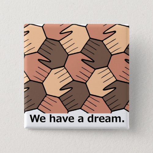 We Have a Dream Button