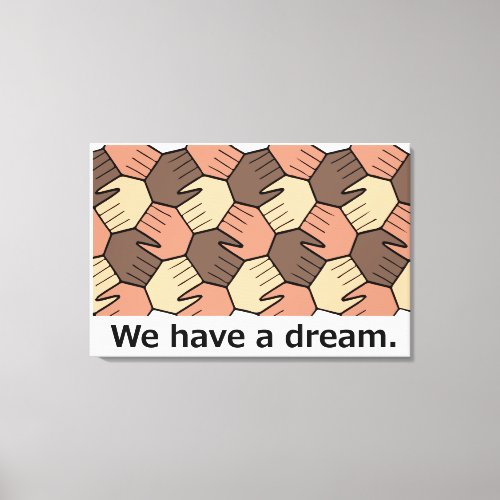 We Have a Dream Canvas Print