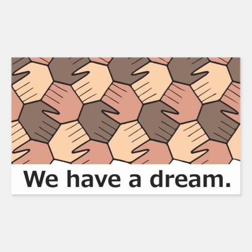 We Have a Dream Rectangular Sticker