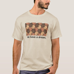 We Have a Dream. T-Shirt