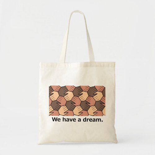 We Have a Dream. Tote Bag