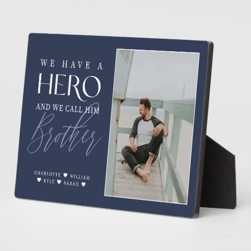 We Have a Hero We Call Him Brother Photo Keepsake Plaque