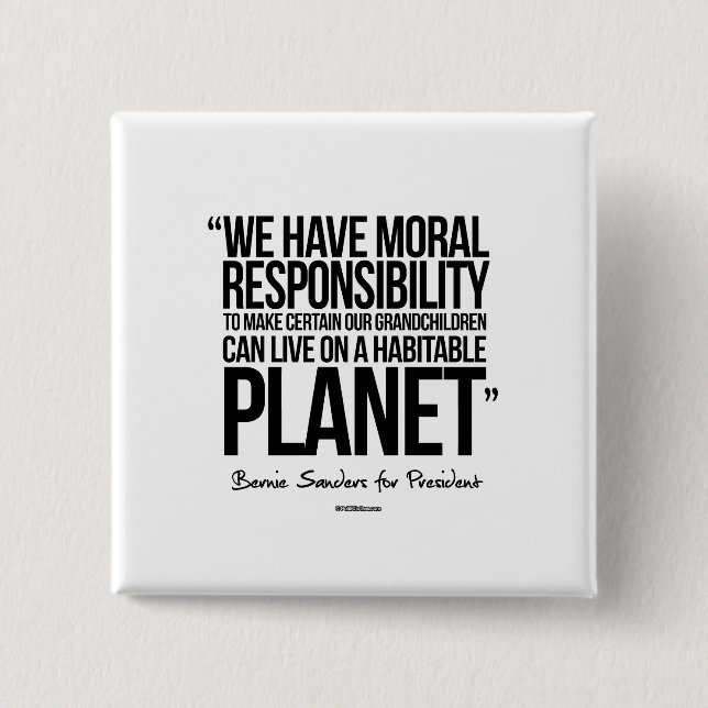We have a moral responsibility pinback button (Front)