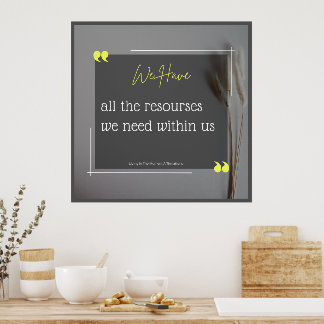 We Have All The Resources Inside Of Us Poster