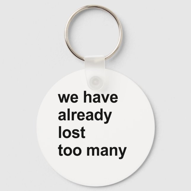 we have already lost too many keychain (Front)