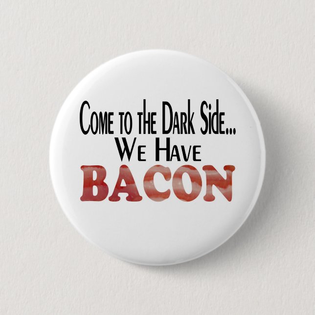 We Have Bacon Button (Front)