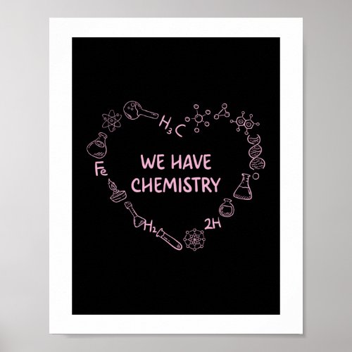 We have chemistry funny  poster