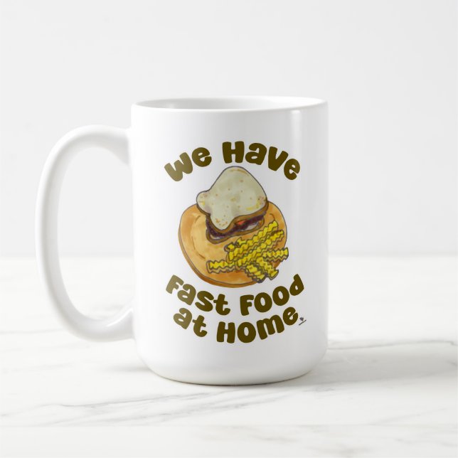 We Have Fast Food At Home Funny Slogan Coffee Mug (Left)