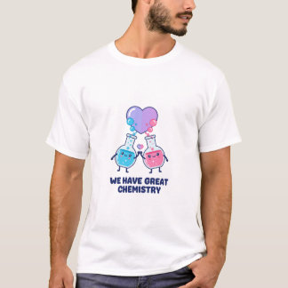We Have Great Chemistry Cute Science Valentine T-Shirt